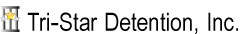 Tri-Star Detention, Inc.